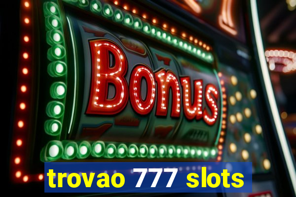 trovao 777 slots